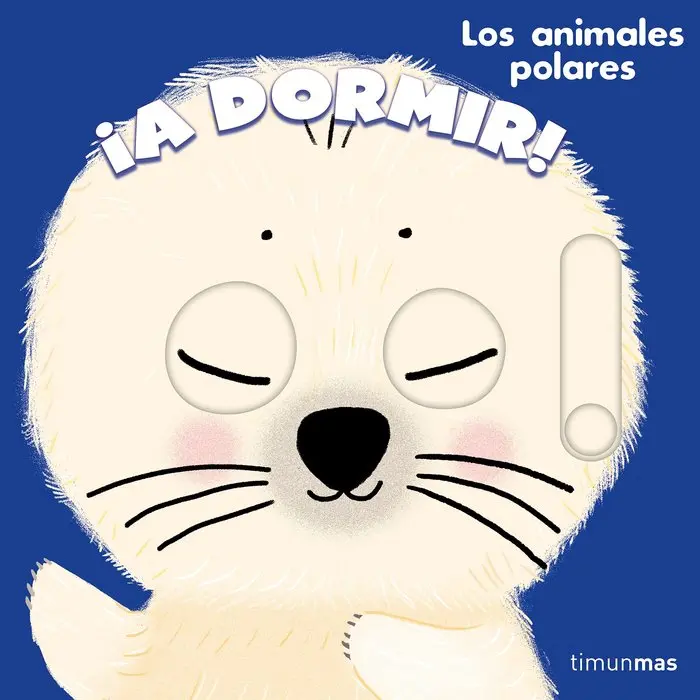 ¡A dormir! Los animales polares - Timún Más Infantil