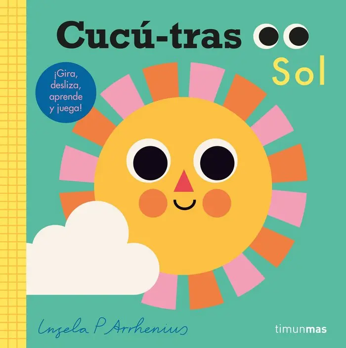 Cucú-Trás Sol - ¡Gira, desliza, aprende y juega! - Timún Más Infantil