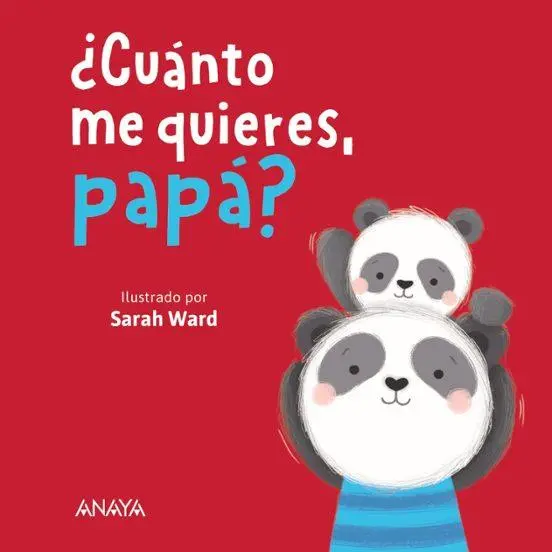 Cuento ¿Cuánto me quieres, papá?