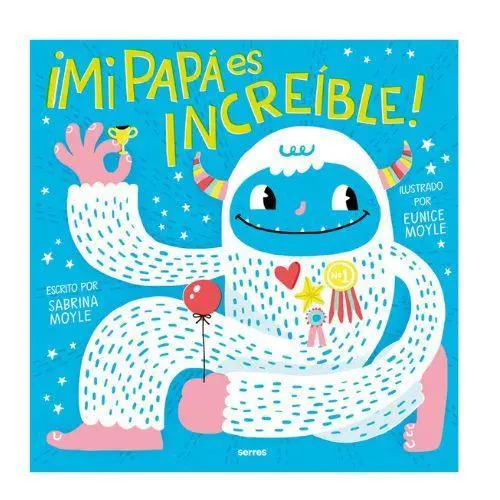 Cuento ¡Mi papá es increíble!