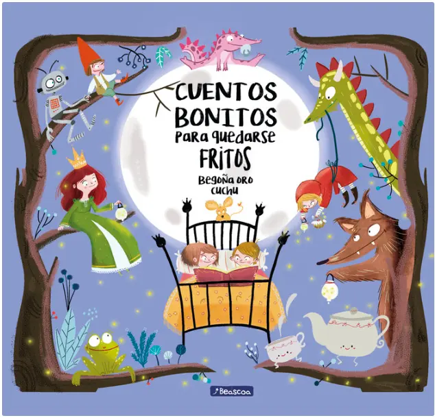 Cuentos Bonitos Para Quedarse Fritos - Beascoa