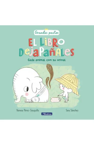 El libro dejapañales. Cada animal con su orinal (Grandes pasitos) - Beascoa