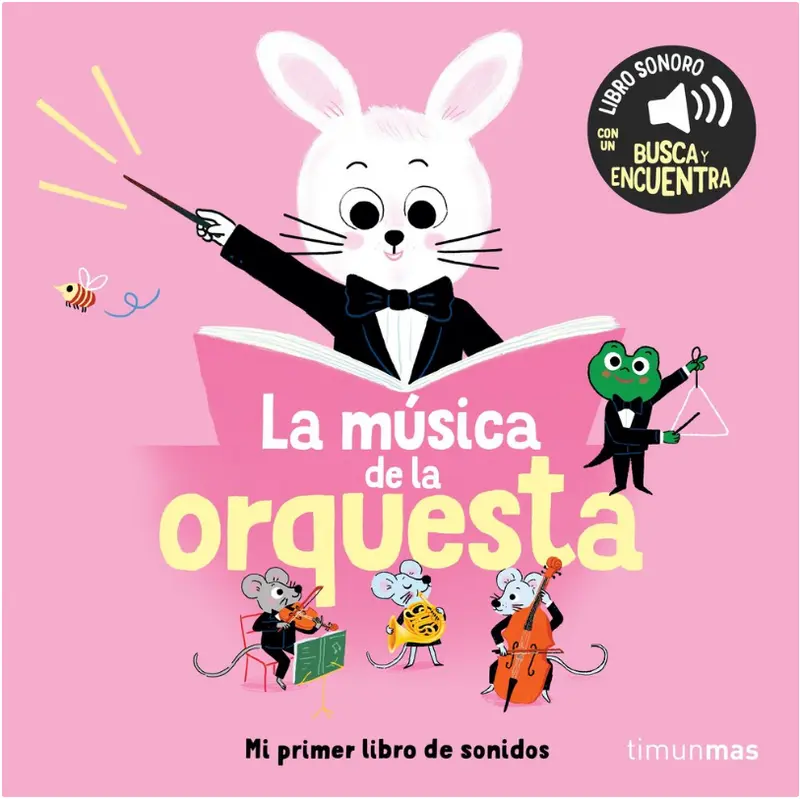 La Música De La Orquesta - Mi Primer Libro De Sonidos - Timun Más Infantil