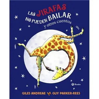 Las jirafas no pueden bailar y otros cuentos - Bruño