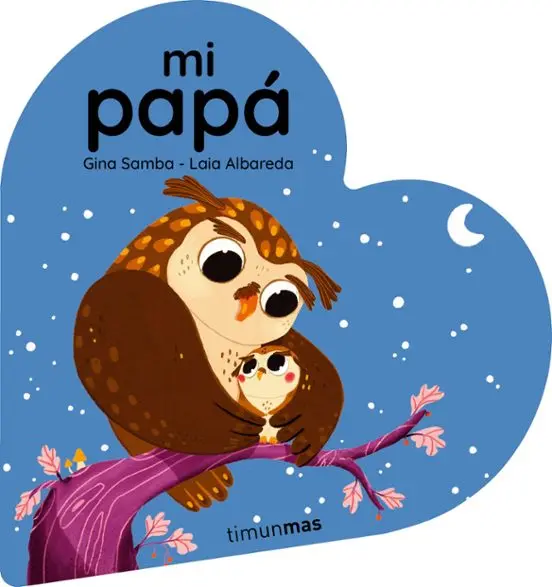 Mi Papá - Libro en Cartoné - Timun Mas Infantil