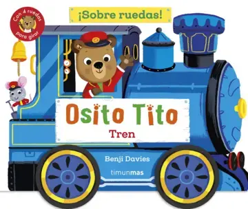 Osito Tito Sobre Ruedas Tren - Timun Mas Infantil