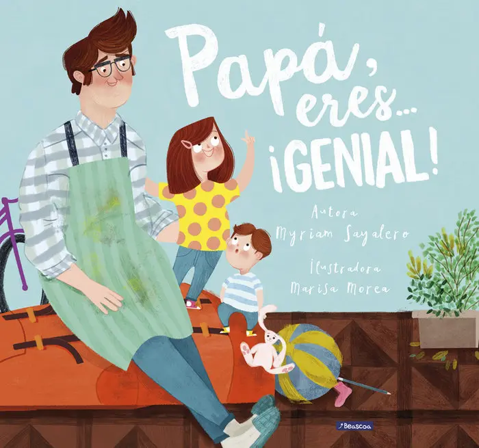 Papá, eres... ¡GENIAL! - Beascoa