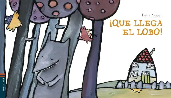 ¡Que llega el lobo! - Edelvives