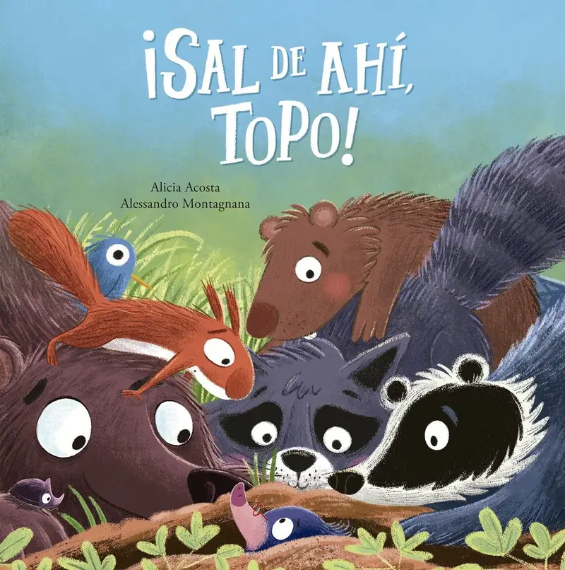 ¡Sal de ahí, Topo! - Alicia Acosta