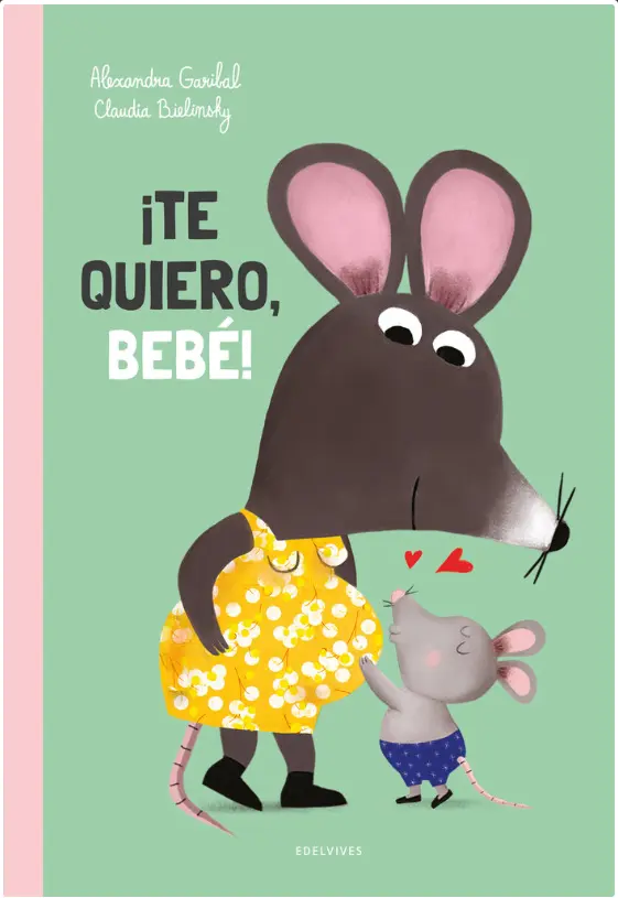 Te Quiero Bebé - Edelvives.