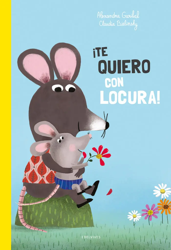¡Te quiero con locura! - Edelvives