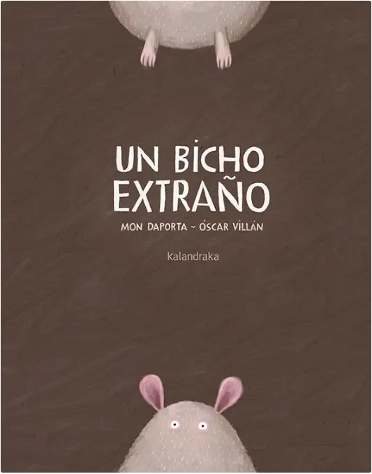 Un Bicho Extraño - Kalandraka